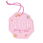 Pink stop sign air freshener with hearts, flowers, and stars with "STOP Giving A Fuck" on it.