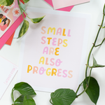 a cute poster that says "small steps are also progress" in peach, yellow, and pink