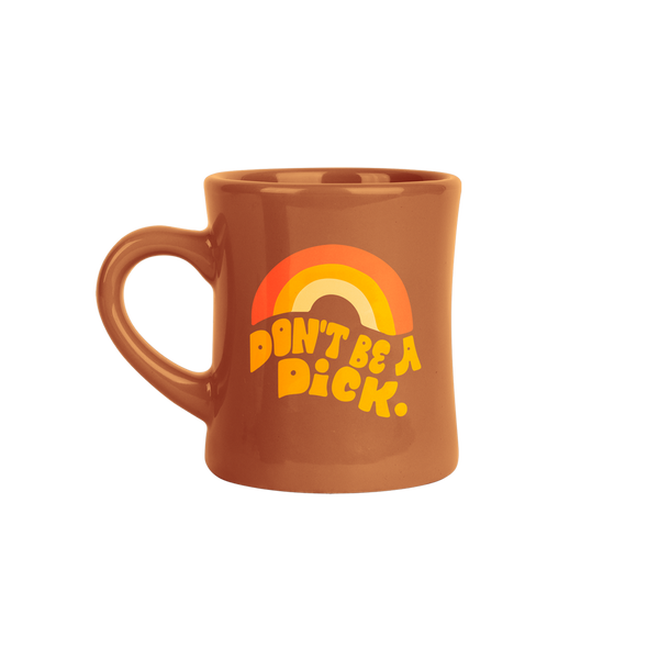 Brown old school retro diner mug with "don't be a dick" imprint with rainbow