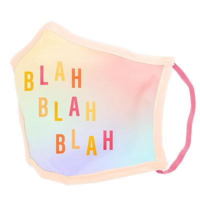 A rainbow ombre with "blah blah blah" written down the mask