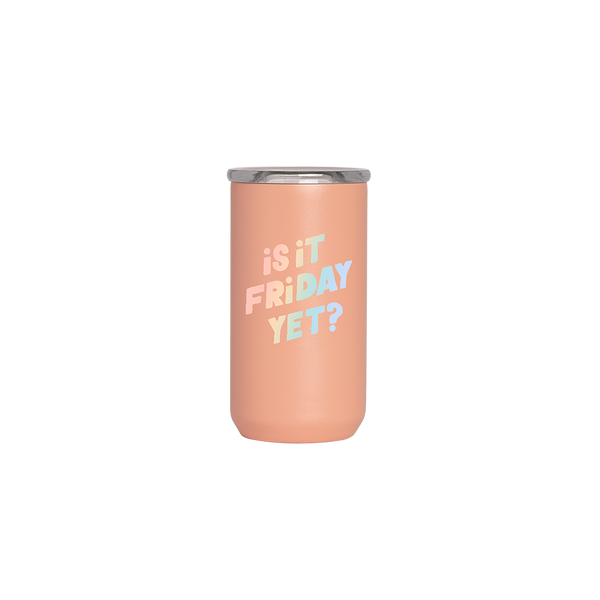A peach colored 12 oz. tumbler with "Is it Friday yet?" printed on.