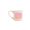 Light pink mug with funny saying 