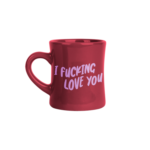 Sangria diner mug with the words "I fucking love you" on it in Periwinkle.