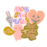 Variety of individual, Halloween themed stickers; "Skeleton Peace", "100% That Witch", "Pumpkin Heart", "Bat Shit Crazy", and "Boo You Whore"