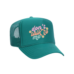 Don't Talk To Me Trucker Hat