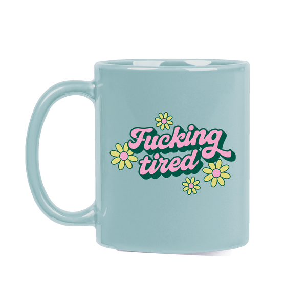 Fucking Tired Classic Mug