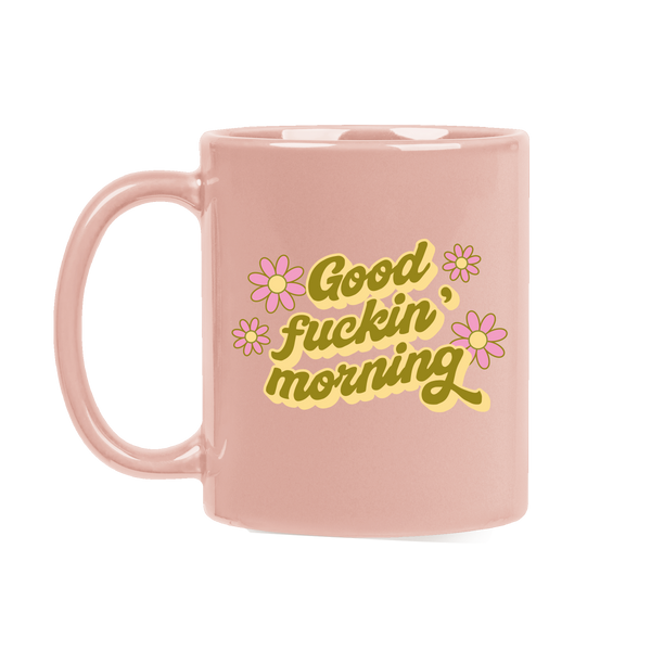 Good Fucking Morning Classic Mug