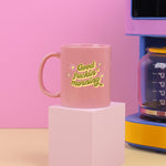Good Fucking Morning Classic Mug