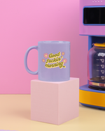 Good Fucking Morning Classic Mug