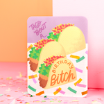 Taco Bout a Birthday Bitch - Talking Out Of Turn