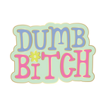 dumb bitch enamel pin