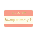 having a menty b enamel pin