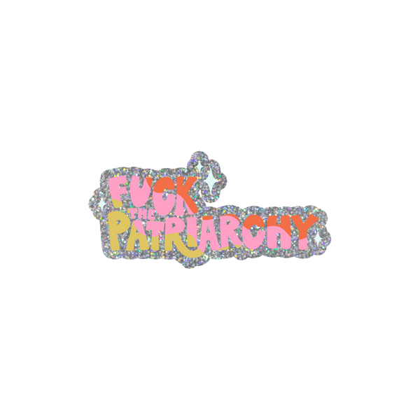 This sticker displays the phrase "FUCK THE PATRIARCHY" in a mix of red, pink, and golden colors. The letters are all caps but vary in size. The background is a silver glitter and there are small white star icons around the text.