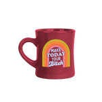 Make Today Your Bitch Diner Mug
