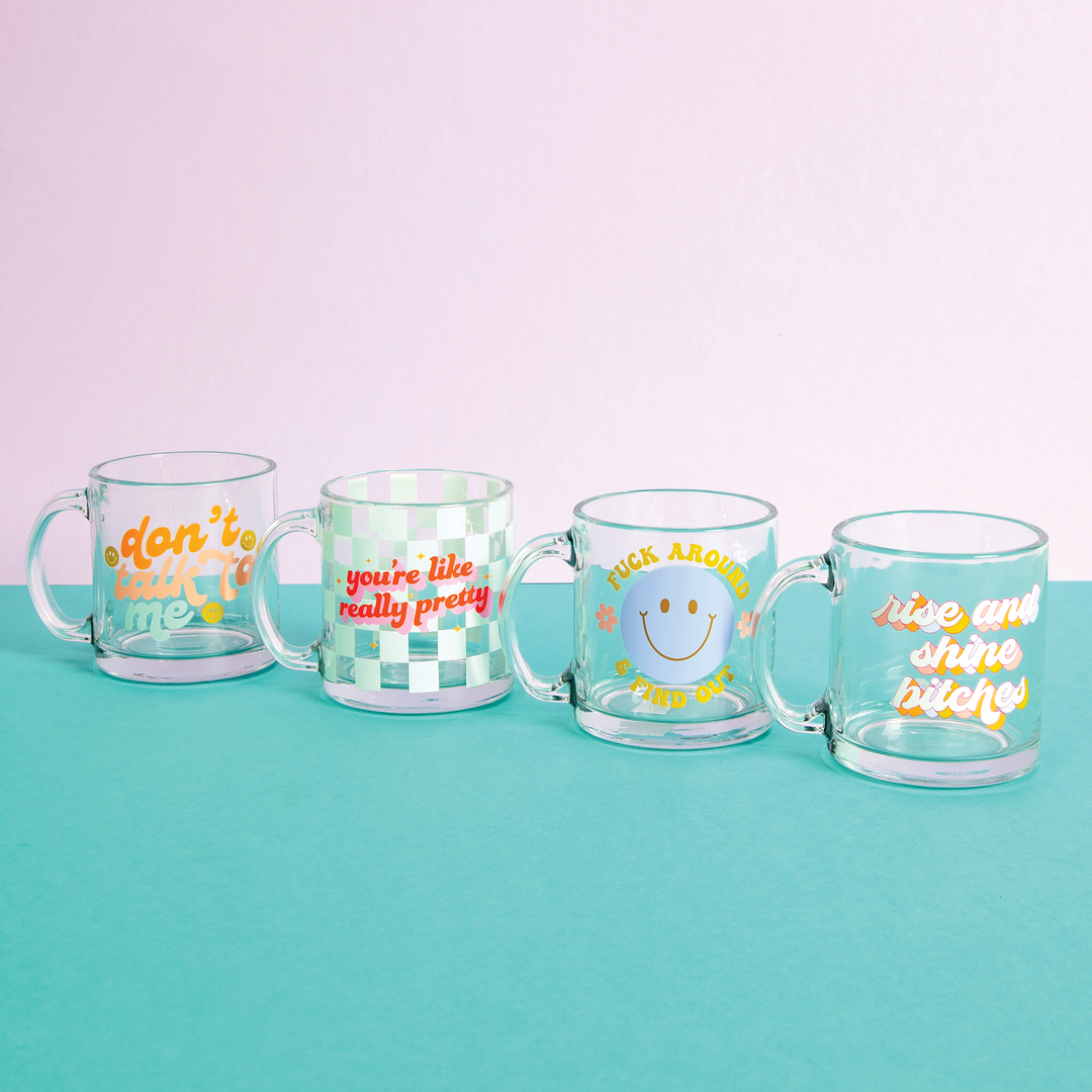 You're Like Really Pretty Clear Glass Mug– Talking Out Of Turn