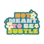 not meant to be subtle enamel pin