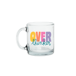 Over Thinker Clear Glass Mug