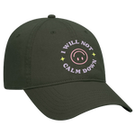 I Will Not Calm Down Dad Hat