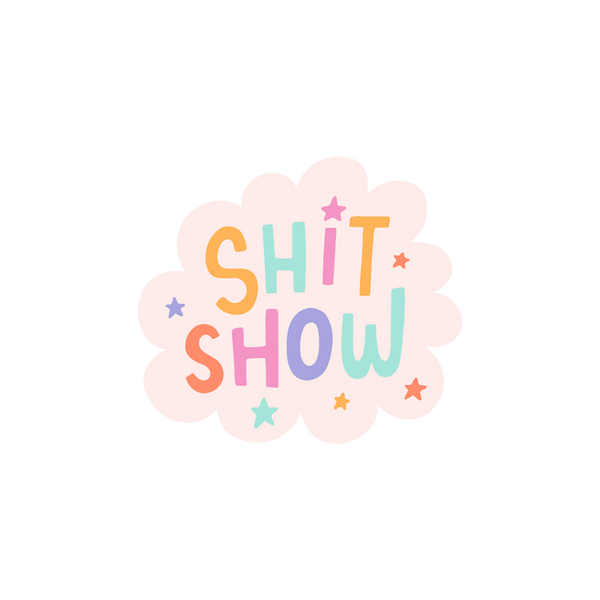 Shit Show sticker