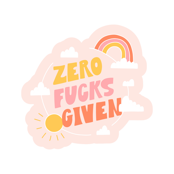 A light pink sticker with the phrase "Zero fucks given" printed in the middle. Around the phrase are clouds  in a circe formation with a rainbow arch on the top right and a sun on the bottom left. 