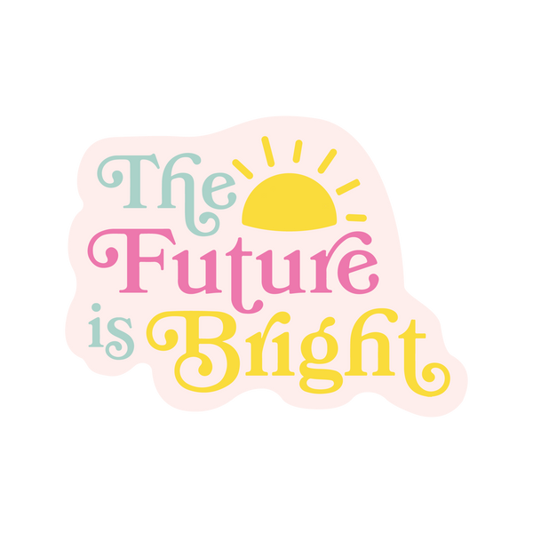 A sticker with the phrase, "The Future is Bright" printed on in different colored-lettering with a sun rising out the the work "Future" on the top right side of the sticker.