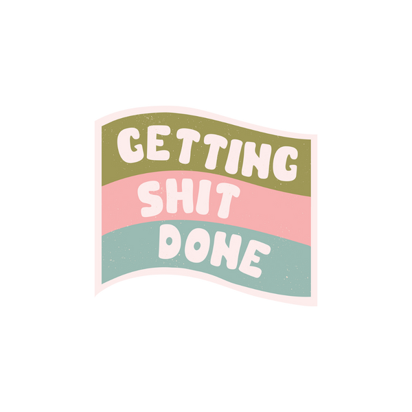 "Getting Shit Done" flag sticker in olive green, pink, and blue.