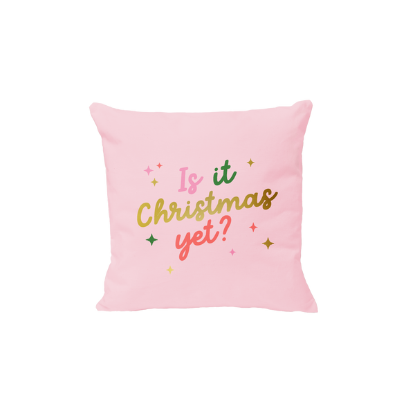 "is it christmas yet?" pink pillow