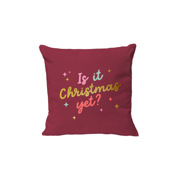 "Is it Christmas Yet? Pillow 