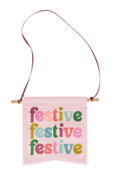 small flag with phrase festive festive festive in multi-color letters with pink background.