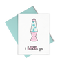 I Lava You is a love greeting card of a blue and pink lava lamp with an aqua envelope.