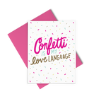 Confetti Is My Love Language letterpressed greeting card with a hot pink envelope.