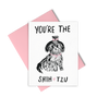 You're The Shih Tzu is a cute greeting card with a dog illustration and a pink envelope. 