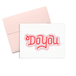 Do You is a cute encouraging greeting card with a pink envelope.