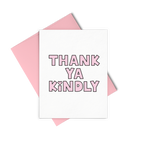 Thank Ya Kindly is a cute thank you card with pink letters and envelope.