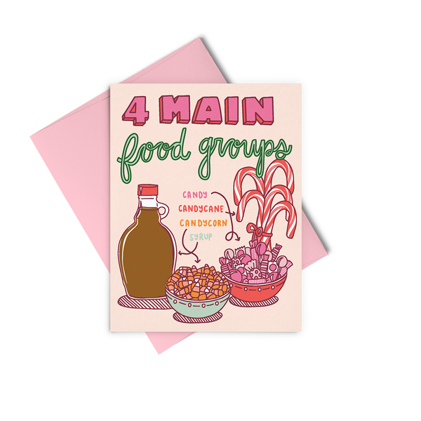 A holiday greeting card with "4 main food groups" illustrated: candy, candycane, candycorn, syrup.