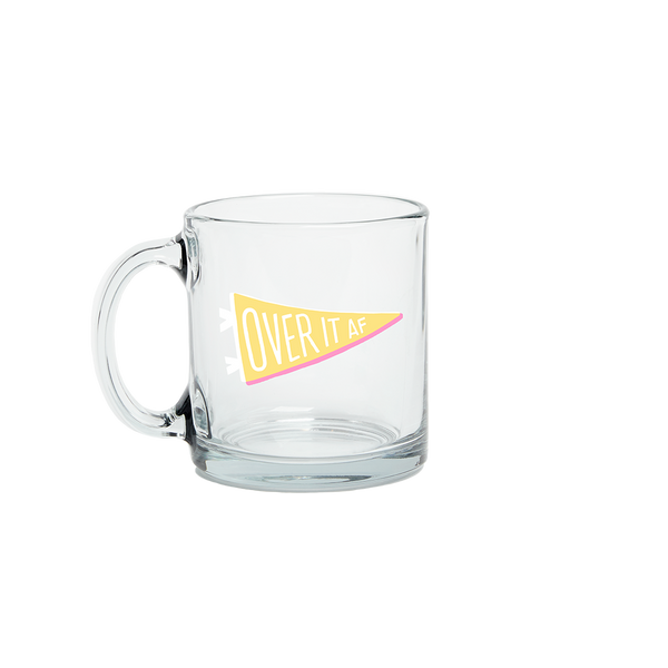 Clear glass funny coffee mug with a yellow pennant flag that reads Over It AF.