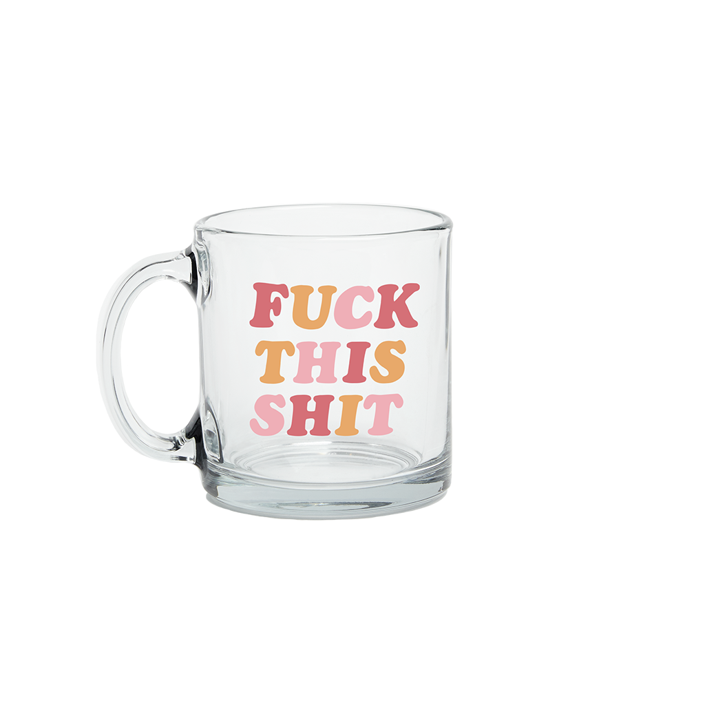 Fuck This Shit - Funny Coffee Mugs