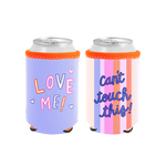 Can't Touch This Reversible Can Cooler has a purple Love Me side and a colorful stripes side that says Can't Touch This in a purple cursive text.