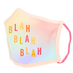 A rainbow ombre with "blah blah blah" written down the mask