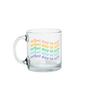 a cute glass mug that says what day is it