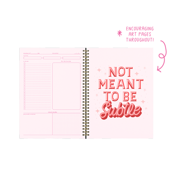 Two page spread. Left side is a To-Do list with date and note sections. Right side is is a printing of the phrase "Not meant to be Subtle" in big red lettering. Around the phrase is twinkle stars.