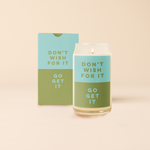 Blue and green decal on a 16 oz can glass that reads "DON'T WISH FOR IT, GO GET IT"