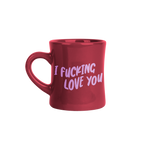 Sangria diner mug with the words "I fucking love you" on it in Periwinkle.