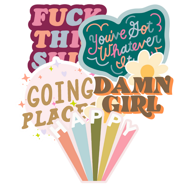 5 stickers over-lapping each other with the phrases, "Fuck this shit," "You got whatever it is," "Going places," "Damn Girl," and "Happy" printed on. All are multicolored.