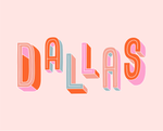 Medium sized print with "Dallas" printed on in multicolored lettering. Letters are in the center of the print, but in an uneven line.