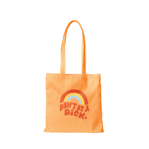Orange canvas tote bag that says Don't be a Dick with a rainbow above it.
