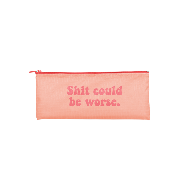 small pouch that says shit could be worse